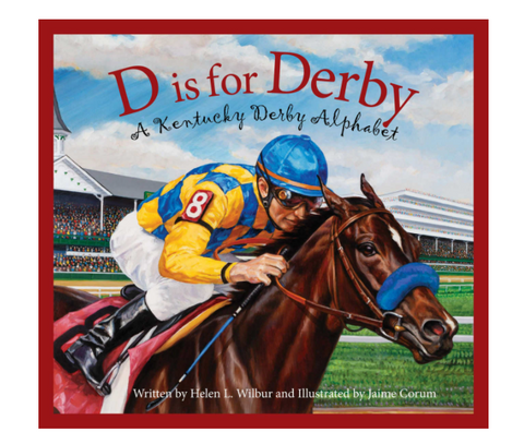 D is for Derby: A Kentucky Derby Alphabet Book
